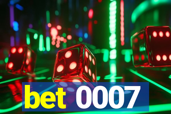 bet 0007